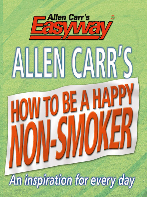 Title details for Allen Carr's How to Be a Happy Non-Smoker by Allen Carr - Wait list